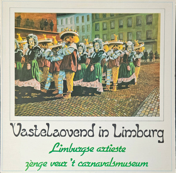 Various – Vastelaovend In Limburg. Limburgse Artieste Zènge Veur 'T Carnavalsmuseum (LP) Vinyl LP Media VG / Sleeve G "VINYLSINGLES.NL"
