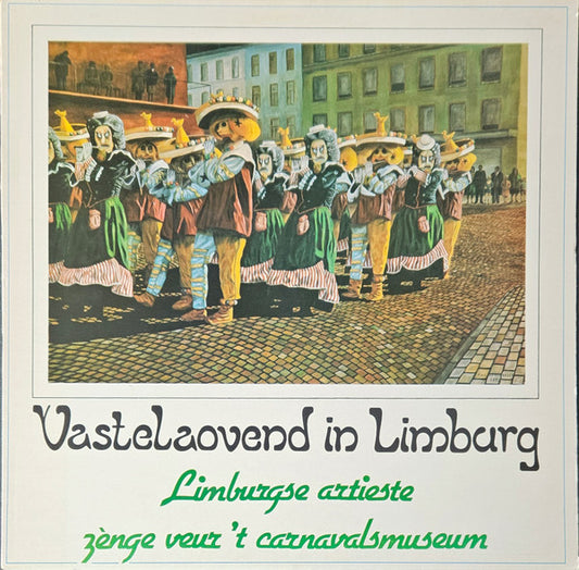 Various – Vastelaovend In Limburg. Limburgse Artieste Zènge Veur 'T Carnavalsmuseum (LP) Vinyl LP Media VG / Sleeve G "VINYLSINGLES.NL"