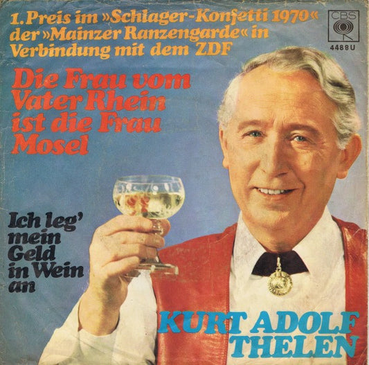Kurt-Adolf Thelen - Die Frau Vom Vater Rhein Ist Die Frau Mosel 34742 Vinyl Singles VINYLSINGLES.NL