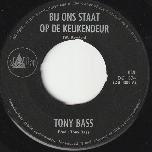 Tony Bass - Bij Ons Staat Op Keukendeur ('t Is Niet Altijd Rozegeur) Vinyl Singles Vinyl Very Good (VG) <br> Hoes Generic