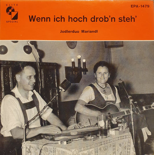 Jodlerduo Mariandi - Wenn Ich Hoch Drob'n Steh' (EP) 33734 Vinyl Singles Goede Staat