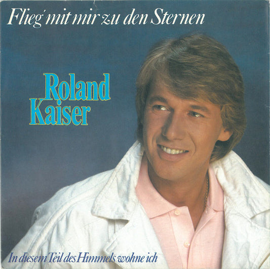 Roland Kaiser - Flieg' Mit Mir Zu Den Sternen 36070 Vinyl Singles Goede Staat