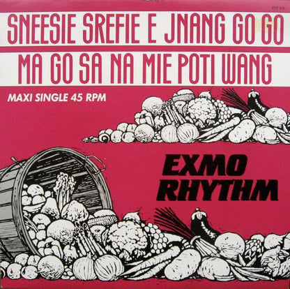 Exmo Rhythm - Sneesie Srefie É Jnang Go Go Ma Go Sa Na Mie Poti Wang (Maxi-Single) Maxi-Singles Vinyl (VG) <br> Hoes (G+)