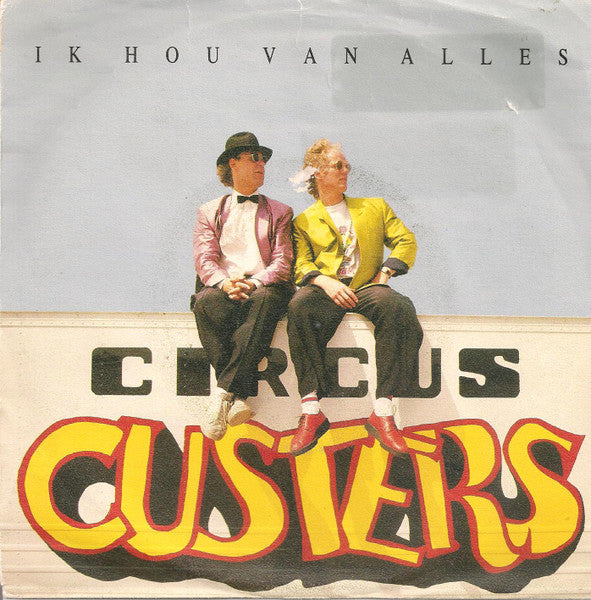 Circus Custers - Ik Hou Van Alles 33820 Vinyl Singles Goede Staat