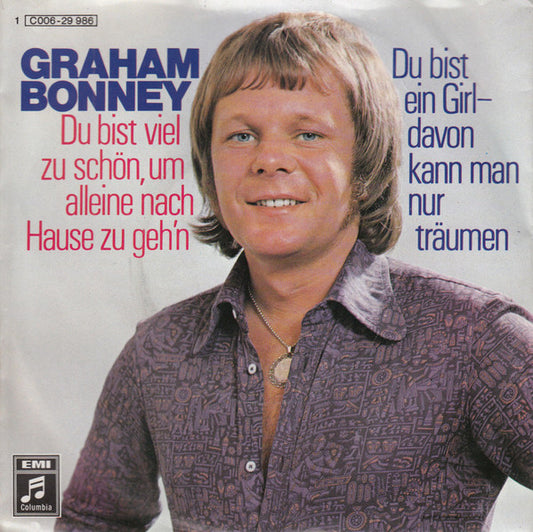 Graham Bonney - Du Bist Viel Zu Schön, Um Alleine Nach Hause Zu Geh'n 36735 Vinyl Singles Goede Staat