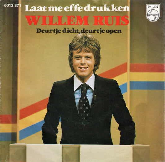 Willem Ruis - Laat Me Effe Drukken Vinyl Singles Vinyl Very Good (VG) <br> Hoes Good Plus (G+)
