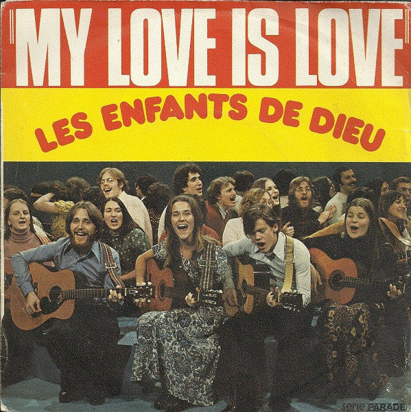 Les Enfants De Dieu - My Love Is Love Vinyl Singles Vinyl Very Good (VG) <br> Hoes Good Plus (G+)
