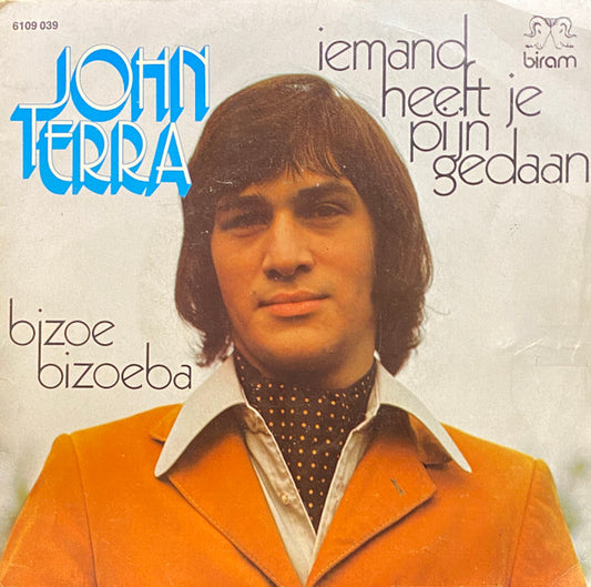John Terra - Iemand Heeft Je Pijn Gedaan Vinyl Singles Vinyl Very Good (VG) <br> Hoes Good Plus (G+)