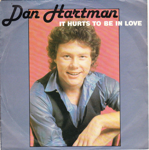 Dan Hartman - It Hurts To Be In Love Vinyl Singles Vinyl Very Good (VG) <br> Hoes Good Plus (G+)