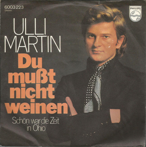 Ulli Martin - Du Mußt Nicht Weinen Vinyl Singles Vinyl Very Good (VG) <br> Hoes Good Plus (G+)