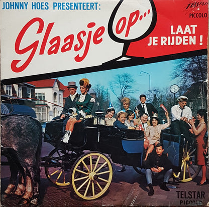 Various - Johnny Hoes Presenteert: Glaasje Op... Laat Je Rijden ! (LP) (B-Keus) Vinyl LP Vinyl Redelijk / Hoes Goed