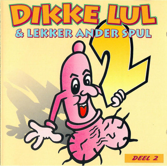 Various - Dikke Lul & Lekker Ander Spul - Deel 2 (CD) Compact Disc Goede Staat