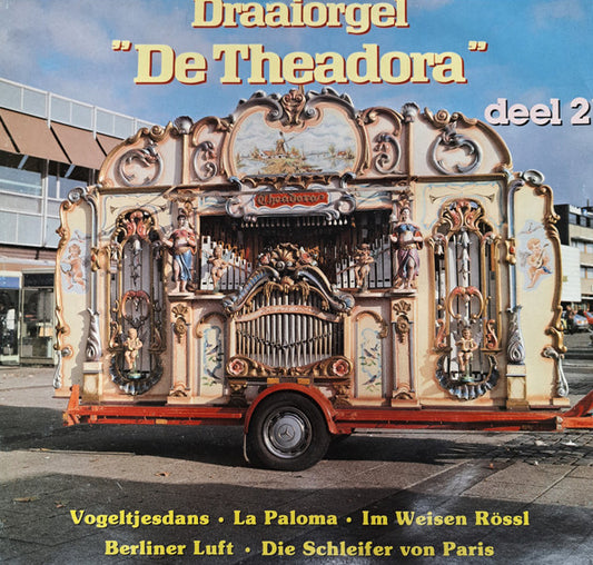 Draaiorgel "De Theadora" - Draaiorgel "De Theadora" Deel 2 (LP) Vinyl LP Vinyl Very Good (VG) <br> Hoes Good Plus (G+)