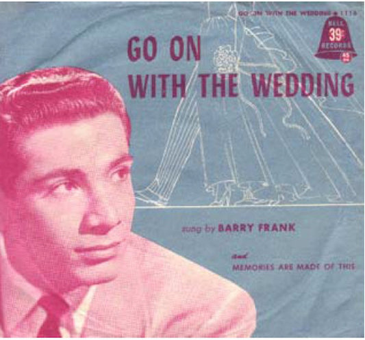 Barry Frank, Ellie Russell, Michael Stewart, Jimmy Carroll - Go On With The Wedding Vinyl Singles Vinyl Goed / Hoes Slecht