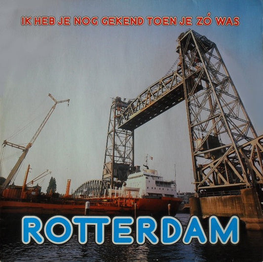 Various - Ik Heb Je Nog Gekend Toen Je Zó Was Rotterdam  (LP) Vinyl LP VINYLSINGLES.NL