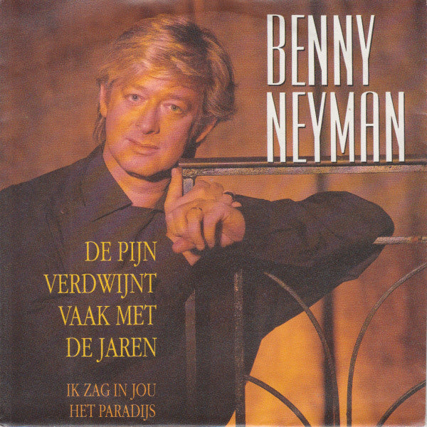 Benny Neyman - De Pijn Verdwijnt Met De Jaren Vinyl Singles Vinyl Very Good (VG) <br> Hoes Good Plus (G+)