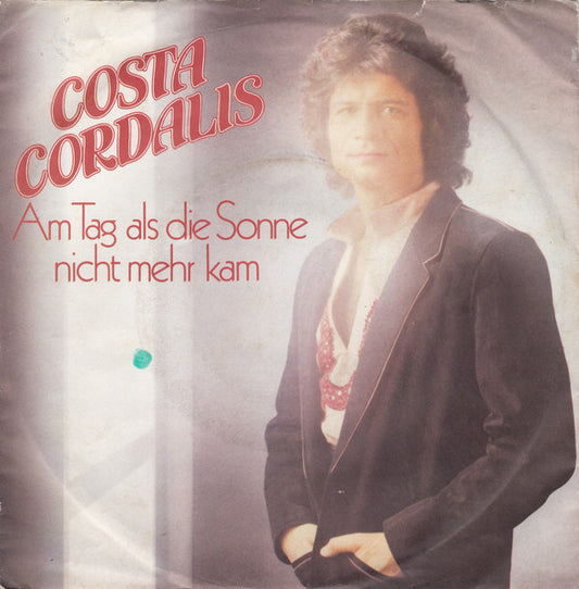 Costa Cordalis - Am Tag Als Die Sonne Nicht Mehr Kam 36683 Vinyl Singles Zeer Goede Staat