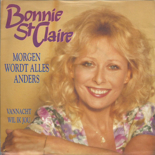 Bonnie St. Claire - Morgen Wordt Alles Anders Vinyl Singles Vinyl Very Good (VG) <br> Hoes Good Plus (G+)