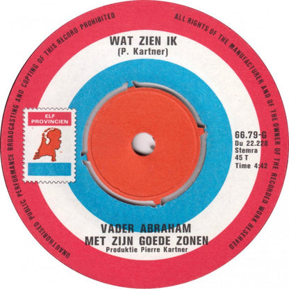 Vader Abraham En Zijn Goede Zonen - Wat Zien Ik! Vinyl Singles Vinyl Very Good (VG) <br> Hoes Generic