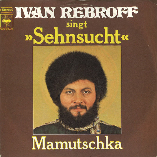 Ivan Rebroff - Sehnsucht Vinyl Singles Vinyl Very Good (VG) <br> Hoes Good Plus (G+)