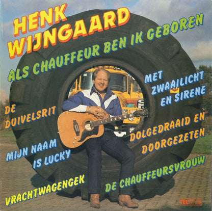 Henk Wijngaard - Als Chauffeur Ben Ik Geboren (LP) Vinyl LP Vinyl Very Good (VG) <br> Hoes Good Plus (G+)