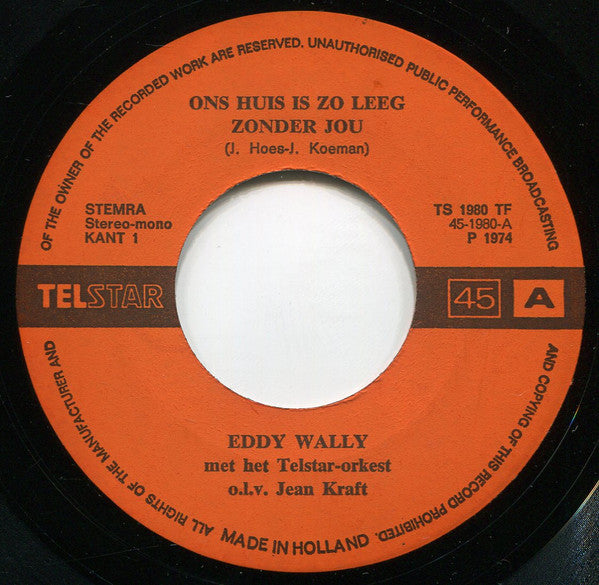 Eddy Wally - Ons Huis Is Zo Leeg Zonder Jou 34592 Vinyl Singles VINYLSINGLES.NL