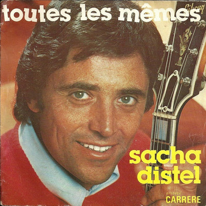 Sacha Distel - Toutes Les Mêmes Vinyl Singles Vinyl Very Good (VG) <br> Hoes Good Plus (G+)