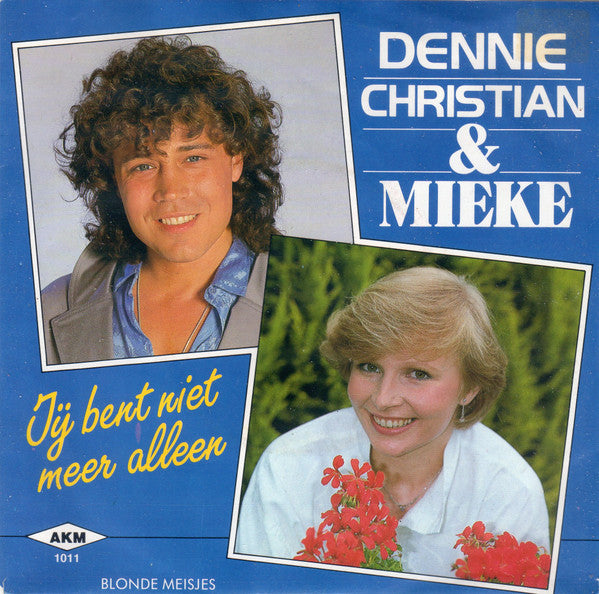 Dennie Christian & Mieke - Jij Bent Niet Meer Alleen 43545 Vinyl Singles Vinyl Very Good (VG) <br> Hoes Good Plus (G+)