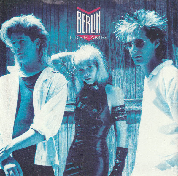Berlin - Like Flames Vinyl Singles Vinyl Very Good (VG) <br> Hoes Good Plus (G+)