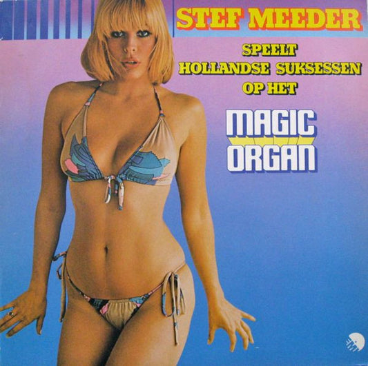 Stef Meeder - Stef Meeder Speelt Hollandse Suksessen Op Het Magic Organ (LP) 50564 Vinyl LP Hoes: Slecht