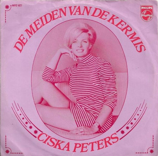 Ciska Peters - De Meiden Van De Kermis Vinyl Singles Vinyl Very Good (VG) <br> Hoes Good Plus (G+)