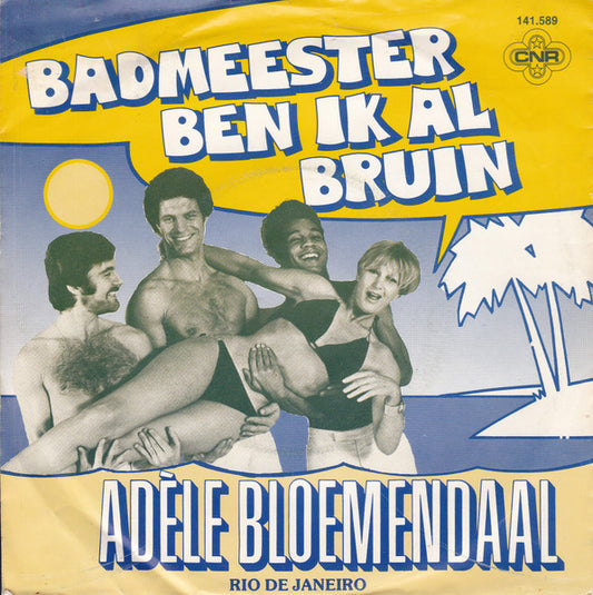 Adèle Bloemendaal - Badmeester Ben Ik Al Bruin Vinyl Singles Goede Staat