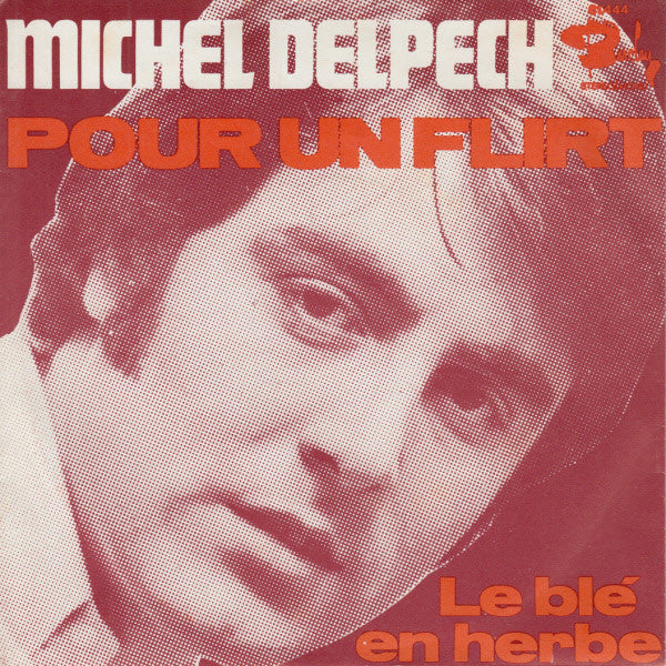 Michel Delpech - Pour Un Flirt Vinyl Singles Vinyl Very Good (VG) <br> Hoes Good Plus (G+)