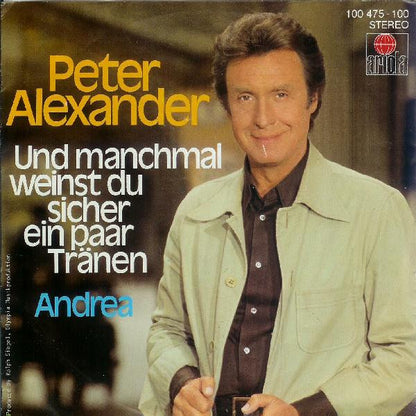 Peter Alexander - Und Manchmal Weinst Du Sicher Ein Paar Tränen Vinyl Singles Vinyl Very Good (VG) <br> Hoes Good Plus (G+)