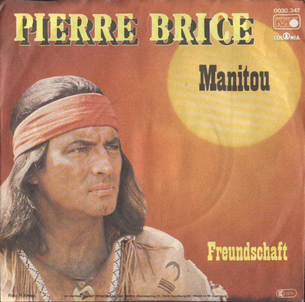 Pierre Brice - Manitou Vinyl Singles Vinyl Very Good (VG) <br> Hoes Good Plus (G+)