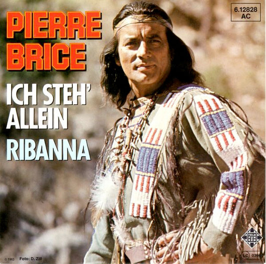 Pierre Brice - Ich Steh' Allein Vinyl Singles Vinyl Very Good (VG) <br> Hoes Good Plus (G+)