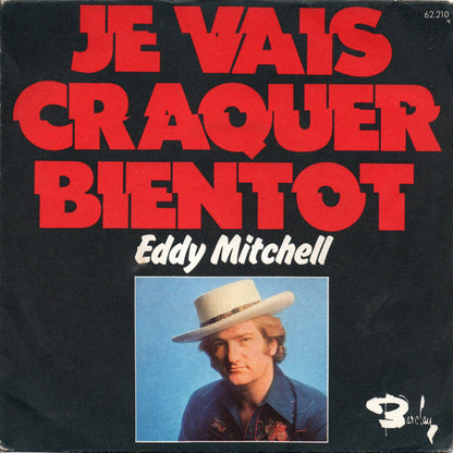 Eddy Mitchell - Je Vais Craquer Bientot Vinyl Singles Vinyl Very Good (VG) <br> Hoes Good Plus (G+)