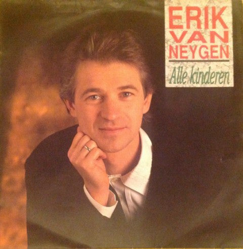 Erik Van Neygen - Alle Kinderen Vinyl Singles Vinyl Very Good (VG) <br> Hoes Good Plus (G+)
