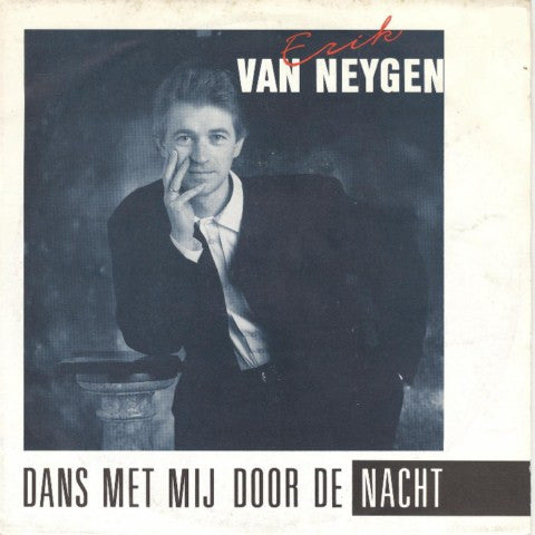 Erik Van Neygen - Dans Met Mij Door De Nacht 37048 Vinyl Singles Goede Staat