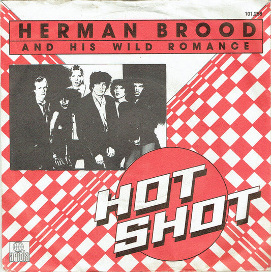 Herman Brood & His Wild Romance - Hot Shot 42687 Vinyl Singles Vinyl Very Good (VG) <br> Hoes Good Plus (G+)
