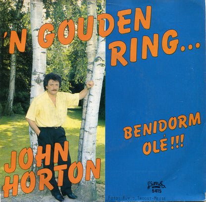 John Horton - 'N Gouden Ring... Vinyl Singles Vinyl Very Good (VG) <br> Hoes Good Plus (G+)