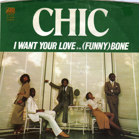 Chic - I Want Your Love b/w (Funny) Bone 36192 NL Vinyl Singles Goede Staat