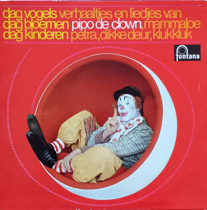 Pipo de Clown - Dag Vogels, Dag Bloemen, Dag Kinderen (LP) Vinyl LP Vinyl Very Good (VG) <br> Hoes Good Plus (G+)