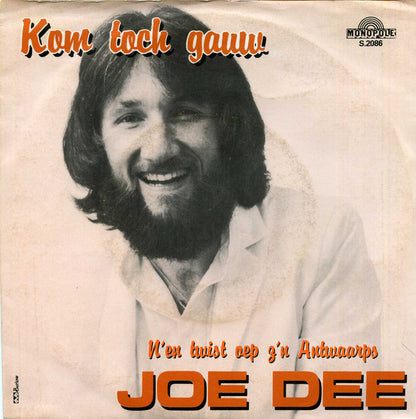 Joe Dee - Kom Toch Gauw