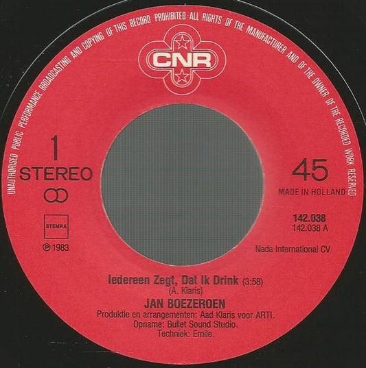 Jan Boezeroen - Iedereen Zegt, Dat Ik Drink Vinyl Singles Vinyl Zeer Goed / Hoesje Generic "VINYLSINGLES.NL"