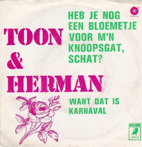 Toon & Herman - Heb Je Nog Een Bloemetje Voor M'n Knoopsgat, Schat? Vinyl Zeer Goed / Hoesje Goed "VINYLSINGLES.NL"