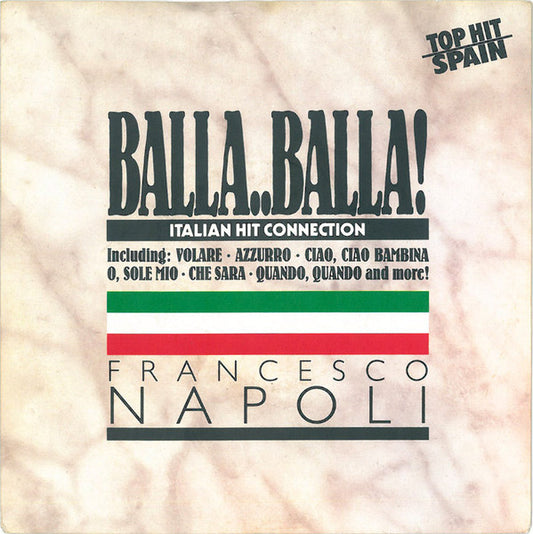 Francesco Napoli - Balla..Balla! Italian Hit Connection Vinyl Singles Vinyl Zeer Goed / Hoesje Goed "VINYLSINGLES.NL"
