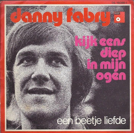 Danny Fabry - Kijk Eens Diep In Mijn Ogen 32926 Vinyl Singles Goede Staat