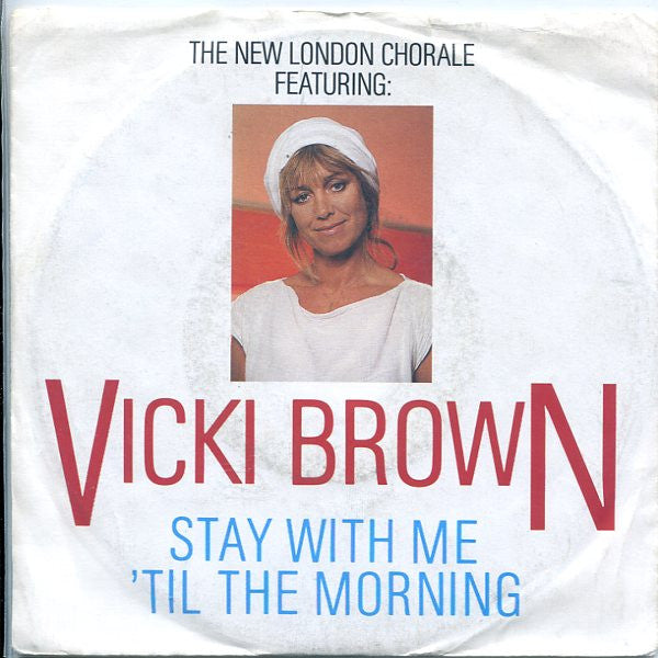 New London Chorale Featuring: Vicki Brown - Stay With Me 'Til The Morning 33079 Vinyl Singles Goede Staat