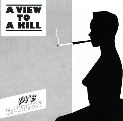 D.J.'s Factory - A View To A Kill Vinyl Singles Vinyl Very Good (VG) <br> Hoes Good Plus (G+)